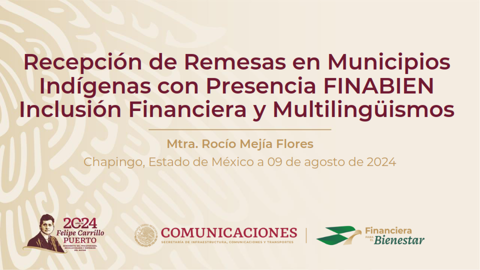 Recepción de Remesas en Municipios Indígenas con Presencia FINABIEN. Inclusión Financiera y Multilingüismos